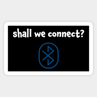 Shall we connect Connect with me Magnet